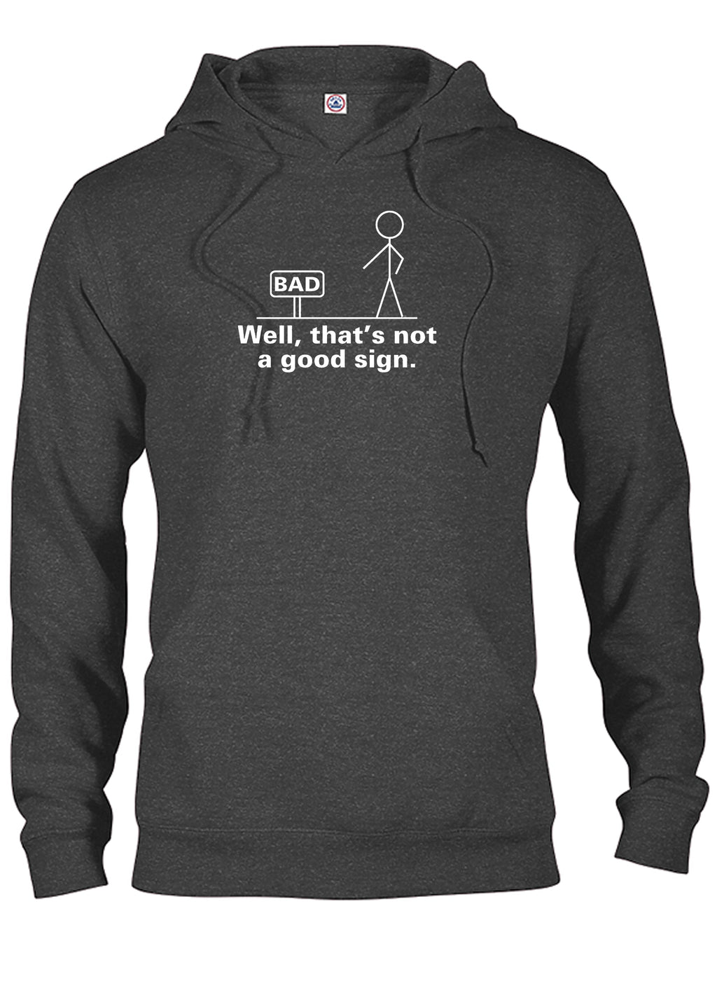 Well, That's Not a Good Sign T-Shirt