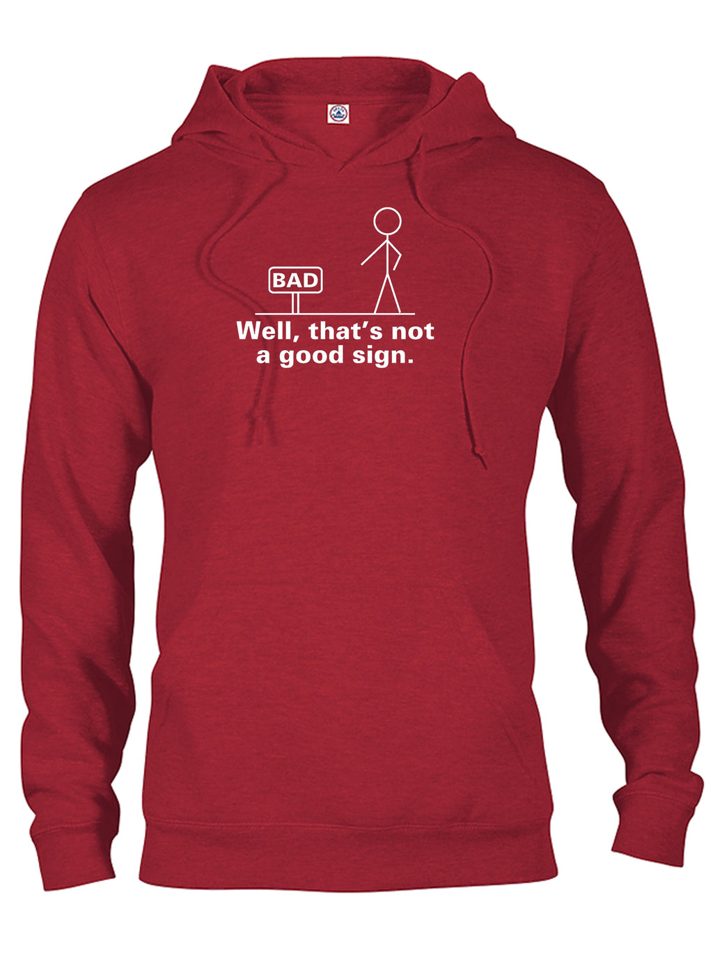 Well, That's Not a Good Sign T-Shirt
