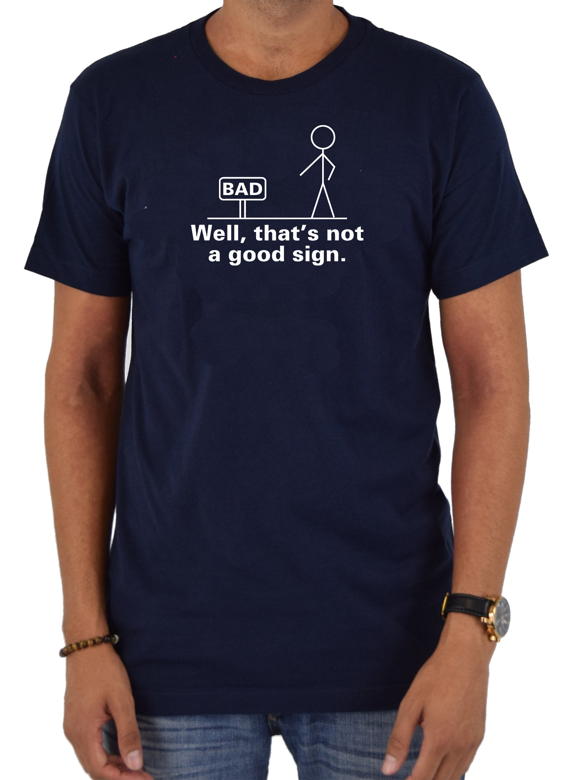 Well, That's Not a Good Sign T-Shirt