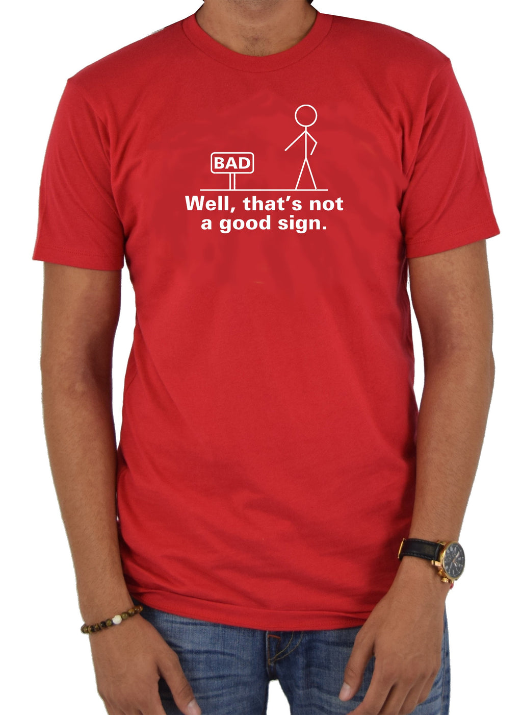 Well, That's Not a Good Sign T-Shirt