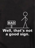 Well, That's Not a Good Sign T-Shirt