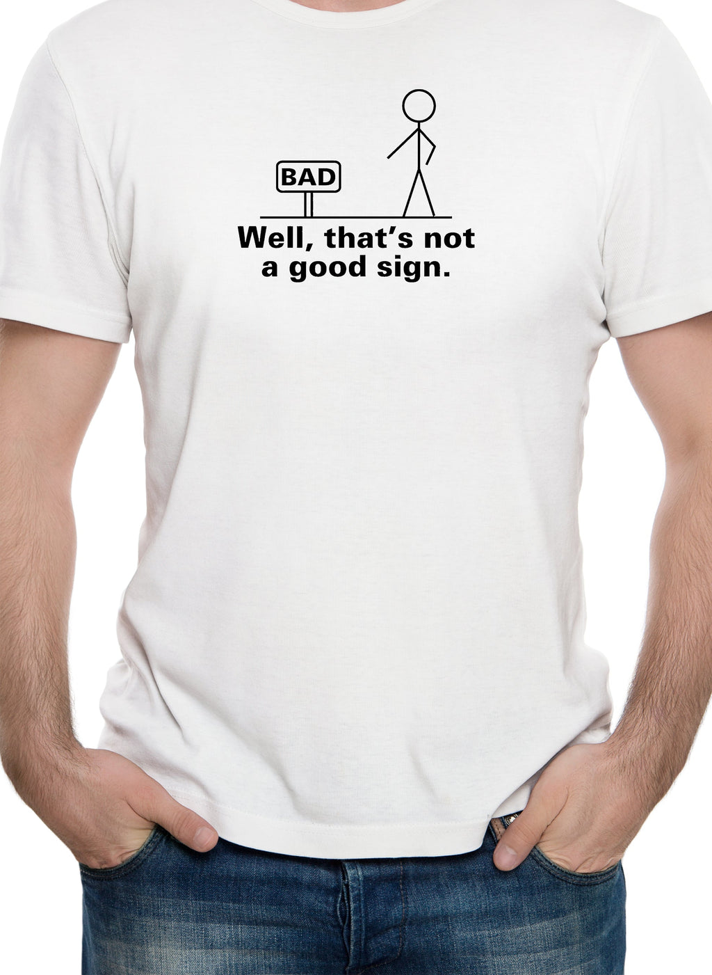Well, That's Not a Good Sign T-Shirt