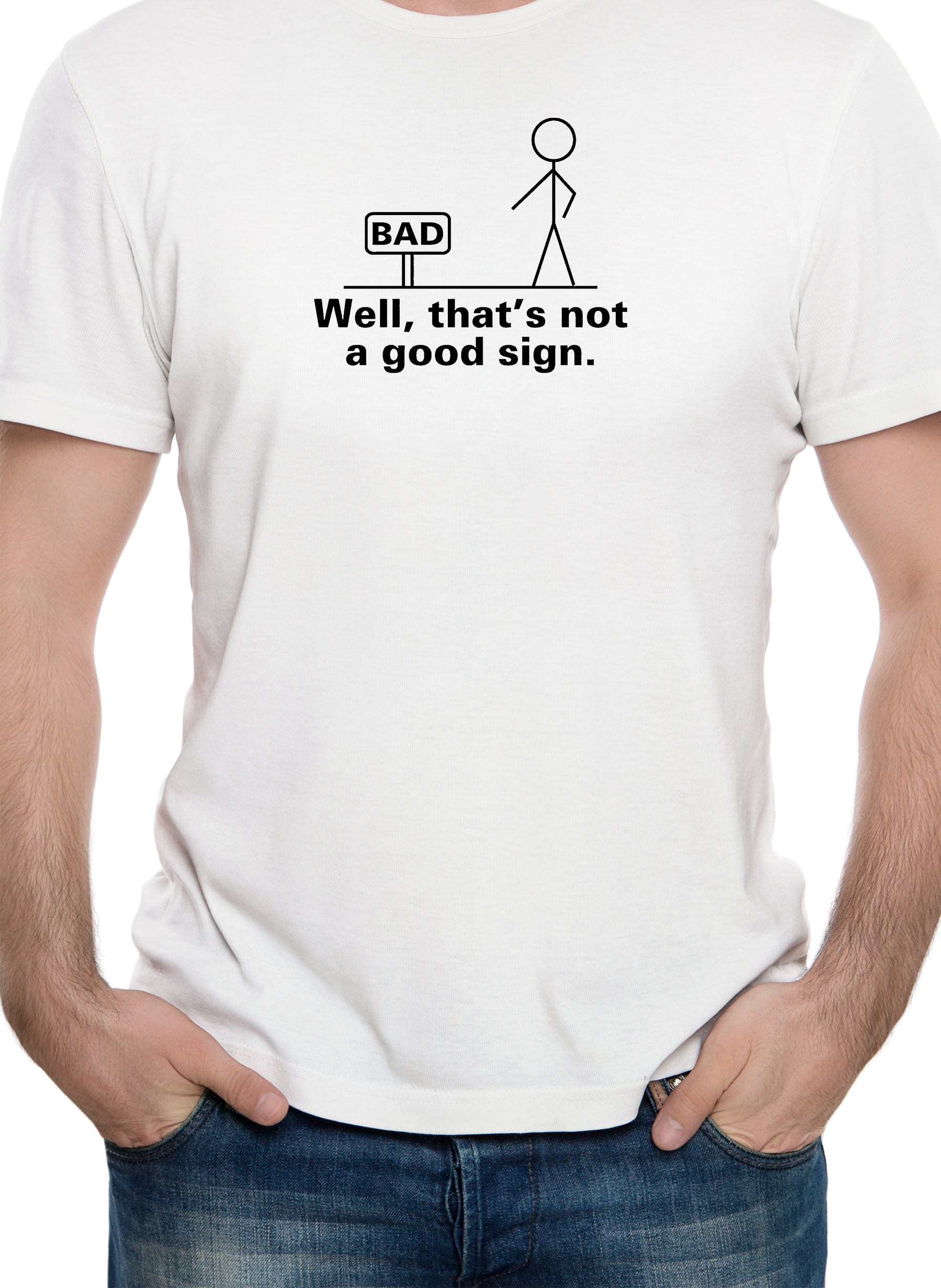 Well, That's Not a Good Sign T-Shirt