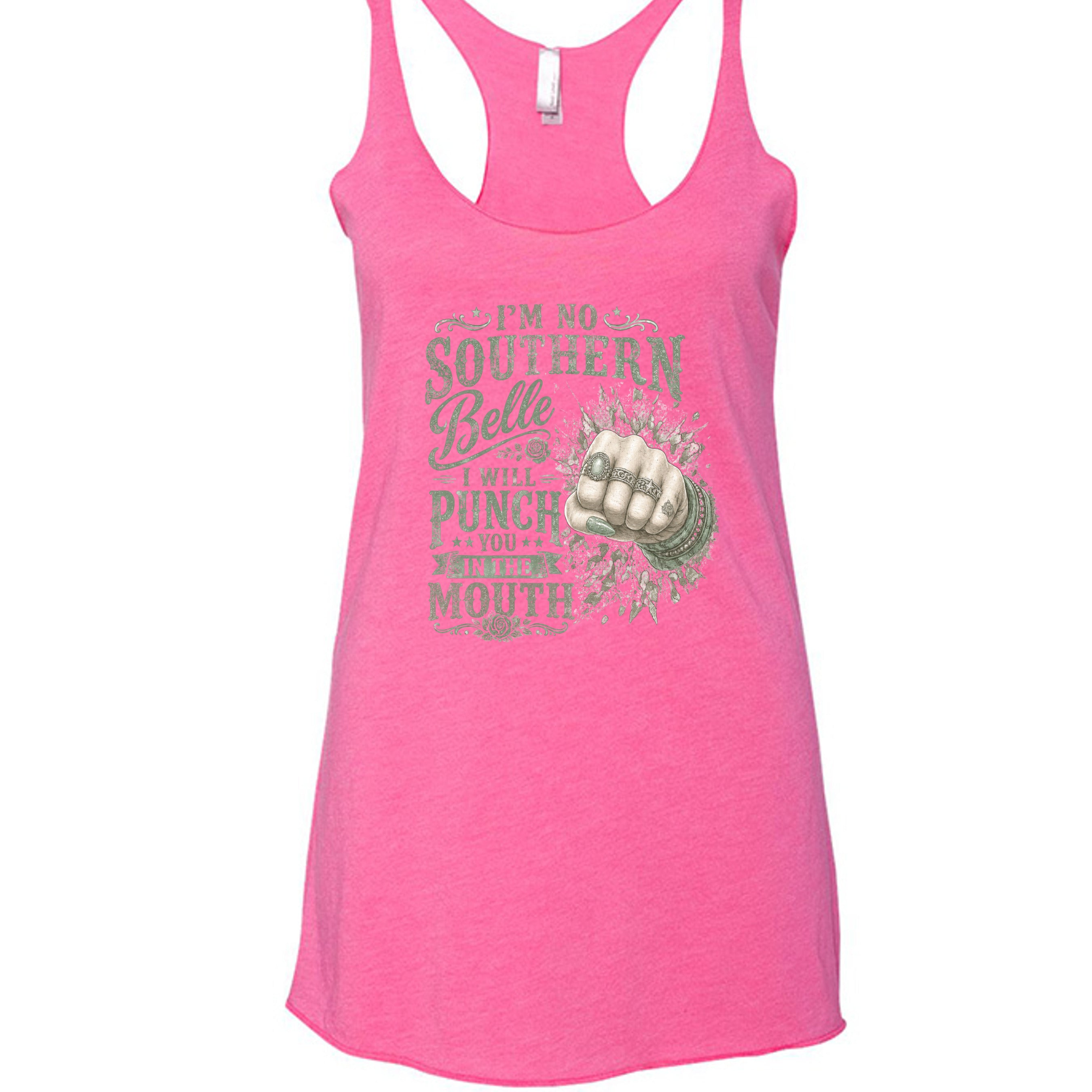 pink racerback tank top featuring a vintage-style graphic and the phrase "I'm No Southern Belle, I Will Punch You in the Mouth."