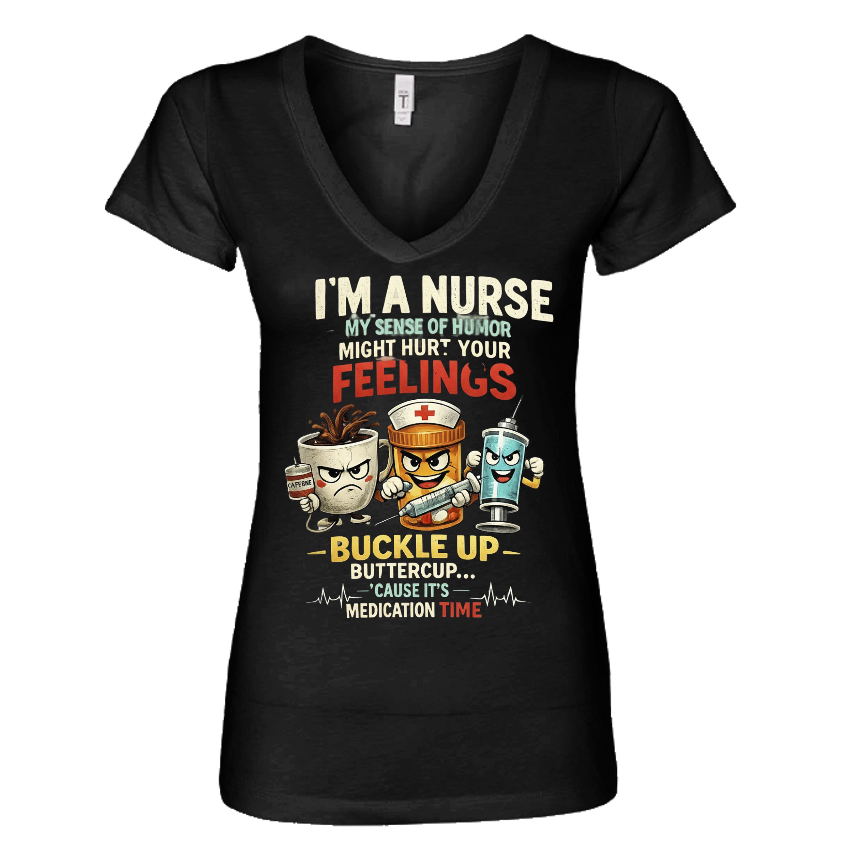 Black - nurse-themed graphic t-shirt featuring healthcare characters and the phrase "I'm a Nurse, My Sense of Humor Might Hurt Your Feelings. Buckle Up Buttercup, It's Medication Time."