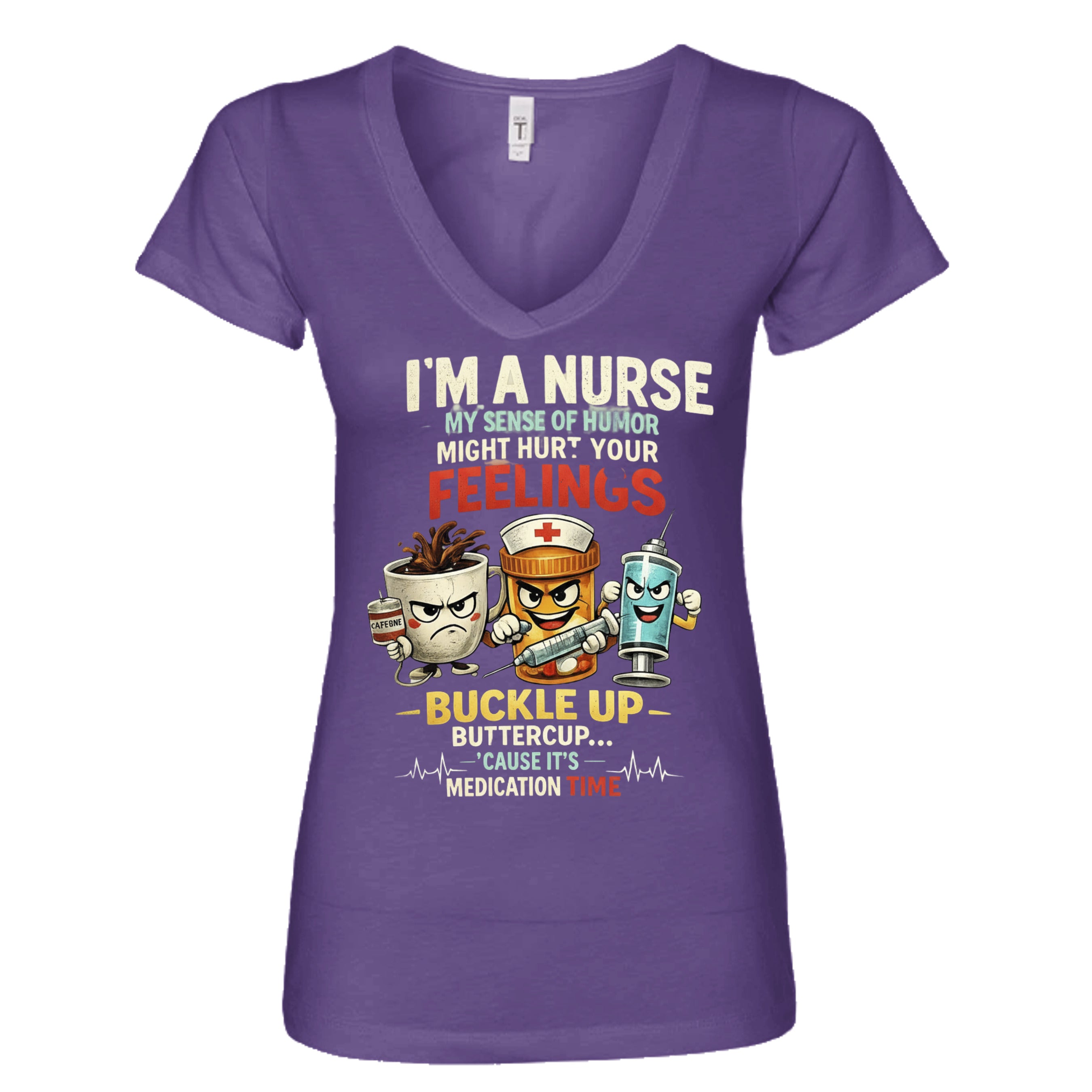 Purple Rush - nurse-themed graphic t-shirt featuring healthcare characters and the phrase "I'm a Nurse, My Sense of Humor Might Hurt Your Feelings. Buckle Up Buttercup, It's Medication Time."