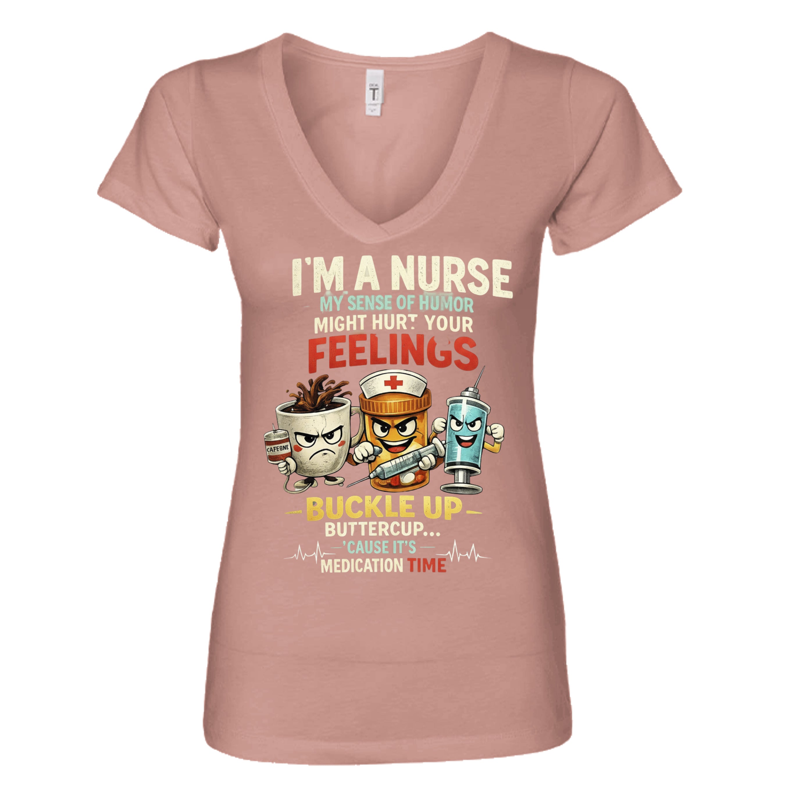 Desert Pink - nurse-themed graphic t-shirt featuring healthcare characters and the phrase "I'm a Nurse, My Sense of Humor Might Hurt Your Feelings. Buckle Up Buttercup, It's Medication Time."