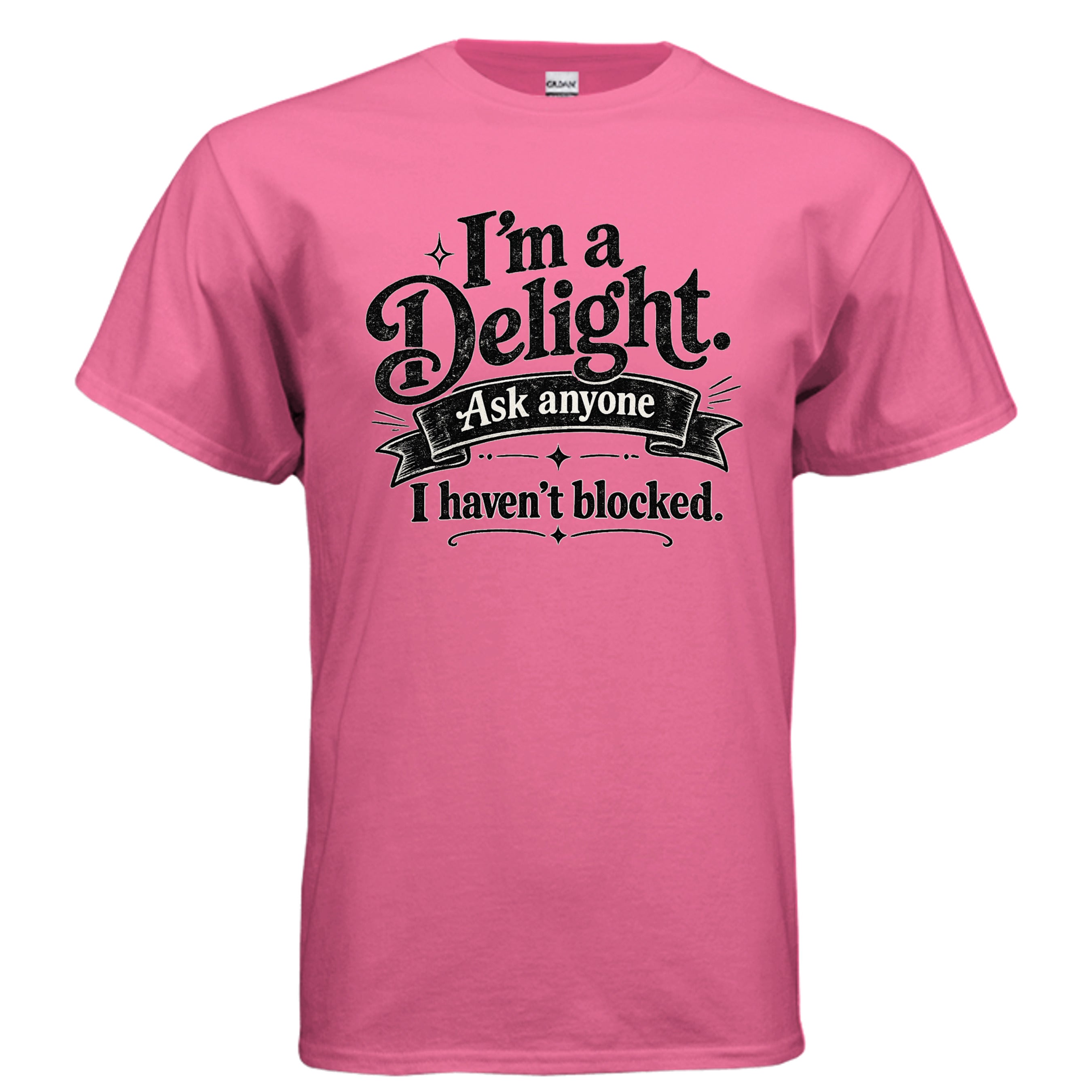 Black distressed vintage typography shirt design reading “I’m a Delight. Ask Anyone I Haven’t Blocked.” with a retro banner and decorative accents.