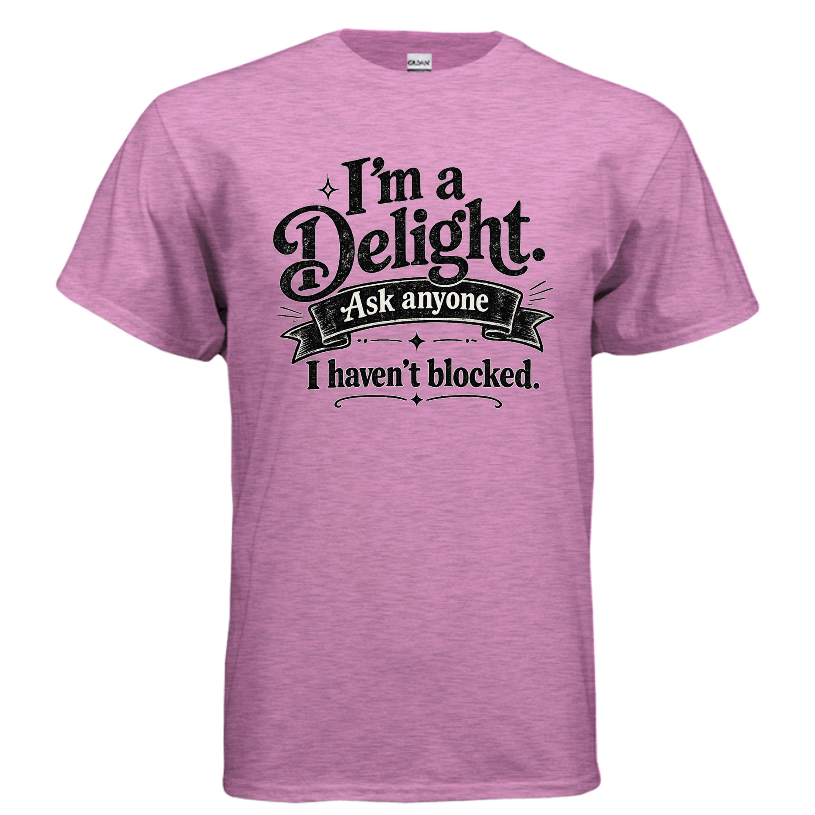 Black distressed vintage typography shirt design reading “I’m a Delight. Ask Anyone I Haven’t Blocked.” with a retro banner and decorative accents.