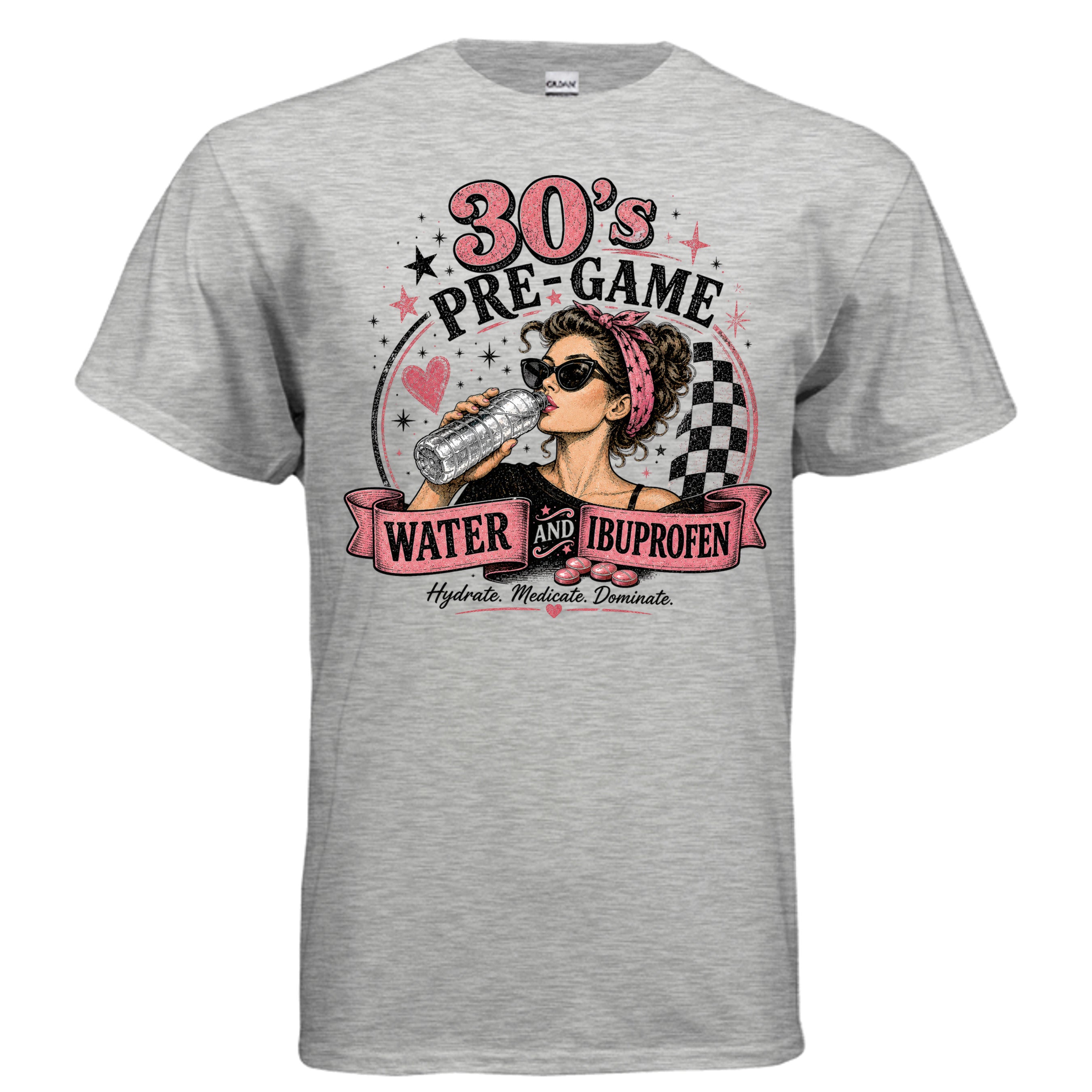 Retro vintage graphic featuring a stylish woman drinking water with the phrase "30's Pre-Game: Water and Ibuprofen," distressed typography, pink accents, and humorous adulting theme.